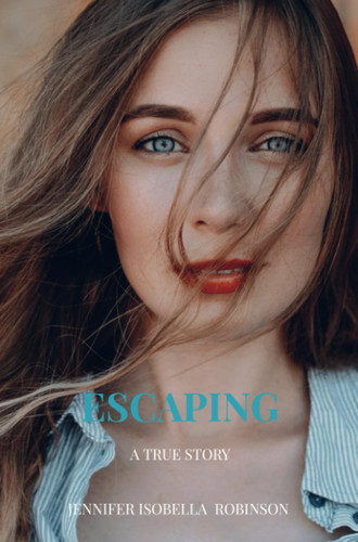 Escaping from Insanity A True Story