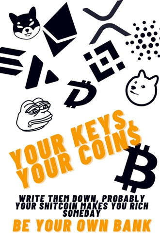 Your Keys Your Coins Be Your Own Bank