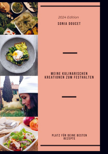MEINE KULINARISCHEN KREATIONEN ZUM FESTHALTEN