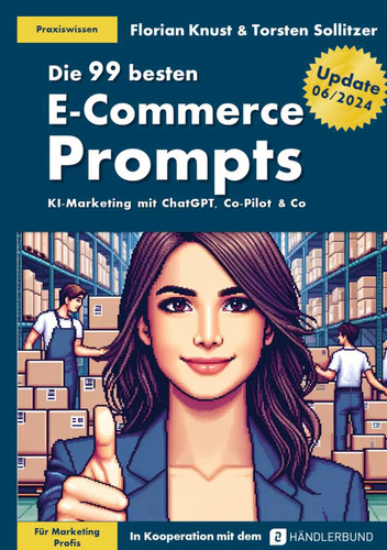Die 99 besten E-Commerce Prompts KI-Marketing mit ChatGPT, Co-Pilot & Co