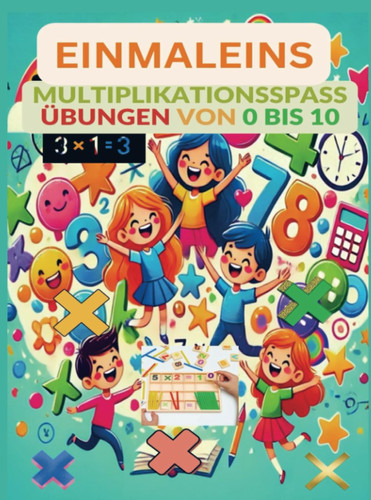 Multiplikationsspaß: Übungen von 0 bis 10 Interaktive Übungen für das Einmaleins
