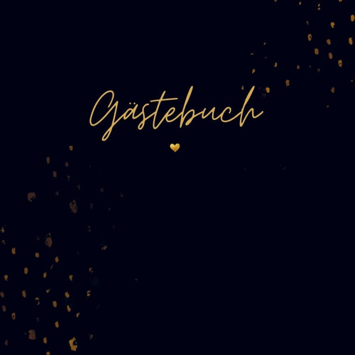 Gästebuch Hochzeit- Gästebuch Blanko Das schöne und neutrale Buch zum Eintragen für Erinnerungen, Fotos & Glückwünsche. Meine Gäste- Das Hochzeitsgästebuch. Black.