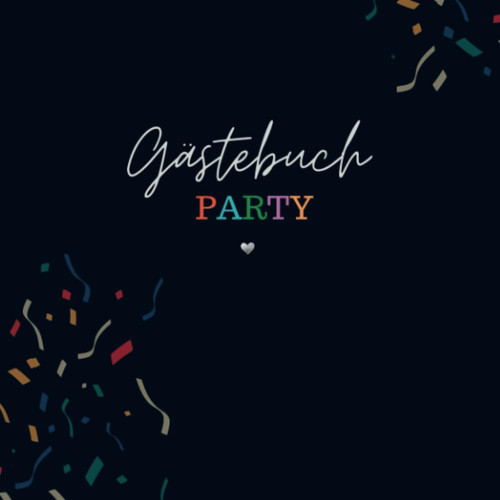 Gästebuch Party- Gästebuch Blanko Das schöne und neutrale Buch zum Eintragen. Passend zu jeder Party, Geburtstag oder Hochzeit. Black.