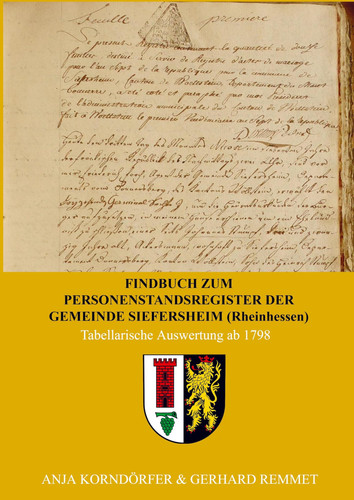 Findbuch zum Personenstandsregister der Gemeinde Siefersheim/ Rheinhessen Tabellarische Auswertung ab 1798