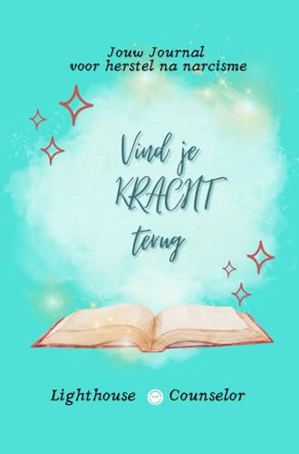 Vind je kracht terug: Jouw Journal voor Herstel na Narcisme (Dutch Edition)