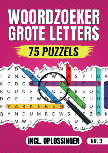 Woordzoeker Grote Letters Nr 3. - 75 Puzzels Incl. Oplossingen: Woordzoekers Groot Lettertype voor Senioren, Ouderen en Volwassenen met voor Eindeloos Puzzelplezier (Dutch Edition)