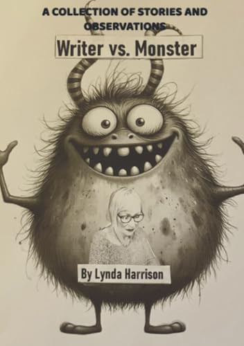 Writer vs. Monster: A Collection of Stories and Observations