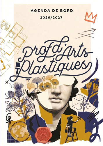 Agenda de bord 2026/2027 professeur d'Arts Plastiques: Carnet de bord A4 pour les enseignants (French Edition)