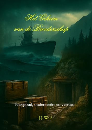 Het geheim van de Broederschap: Nazigoud, onderzeeërs en verraad