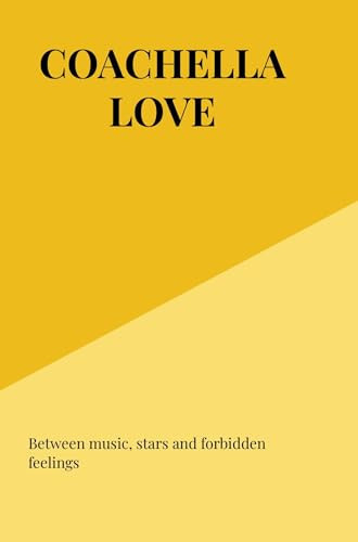Coachella Love: Between music, stars and forbidden feelings