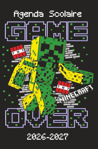 Minecraft Agenda Scolaire 2026-2027: Construis ta réussite, bloc après bloc - Organisateur Scolaire pour Garçons et Filles -... (French Edition)