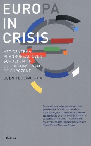 Europa in crisis het Centraal Planbureau over schulden en de toekomst van de eurozone