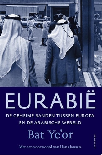 Eurabie de geheime banden tussen Europa en de Arabische wereld