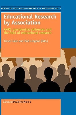 Educational Research by Association AARE Presidential Addresses and the Field of Educational Research