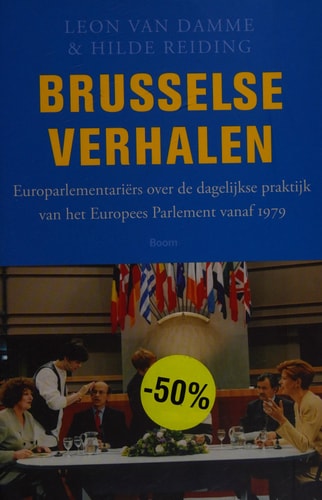 Brusselse verhalen Europarlementariërs over de dagelijkse praktijk van het Europees Parlement vanaf 1979