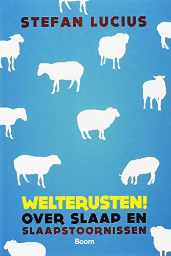 Welterusten!: over slaap en slaapstoornissen (Dutch Edition)