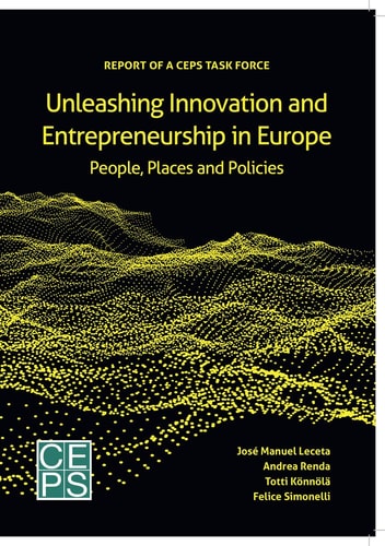 Unleashing Innovation and Entrepreneurship in Europe People, Places and Policies
