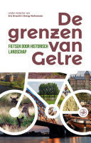 De grenzen van Gelre Fietsen door historisch landschap