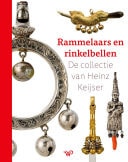 Rammelaars en rinkelbellen De collectie van Heinz Keijser