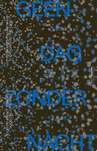 Geen dag zonder nacht Verhalen vanaf de dansvloer