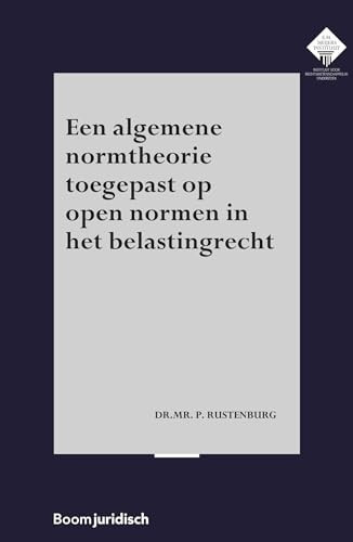 Een algemene normtheorie toegepast op open normen in het belastingrecht