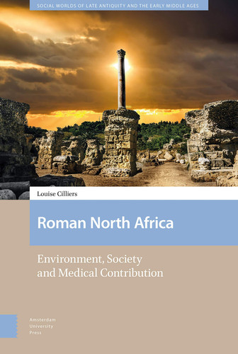 Roman North Africa Environment, Society and Medical Contribution