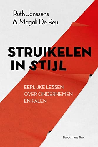 Struikelen in stijl eerlijke lessen over ondernemen en falen