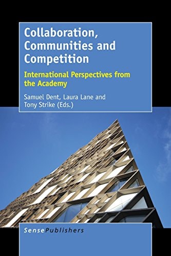 Collaboration, Communities and Competition International Perspectives from the Academy