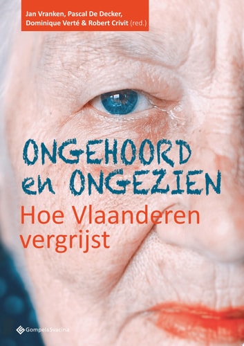 Ongehoord en ongezien Hoe Vlaanderen vergrijst