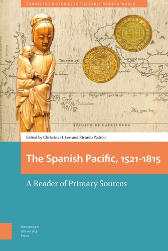 The Spanish Pacific, 1521-1815 A Reader of Primary Sources