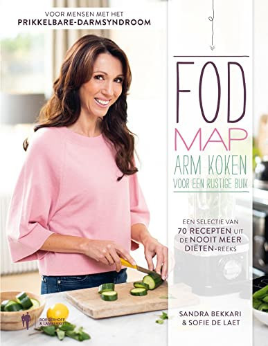 FODMAP-arm koken voor een rustige buik een selectie van 70 recepten uit de nooit meer diëten-reeks