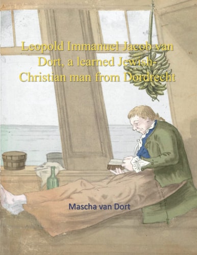 Leopold Immanuel Jacob van Dort, a learned Jewish-Christian man from Dordrecht