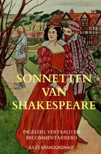 Sonnetten van Shakespeare: ingeleid, vertaald en becommentarieerd