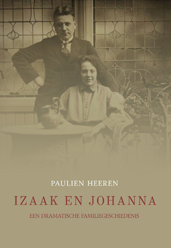Izaak en Johanna een dramatische familiegeschiedenis