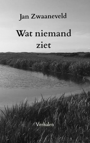 Wat niemand ziet verhalen uit een donker tijdperk