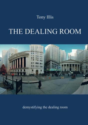 The Dealing Room Demystifying the Dealing Room