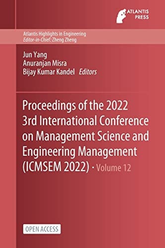 Proceedings of the 2022 3rd International Conference on Management Science and Engineering Management (ICMSEM 2022)
