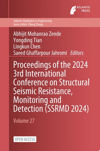 Proceedings of the 2024 3rd International Conference on Structural Seismic Resistance, Monitoring and Detection (SSRMD 2024)