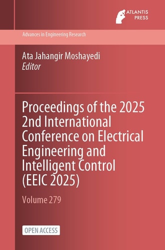 Proceedings of the 2025 2nd International Conference on Electrical Engineering and Intelligent Control (EEIC 2025)