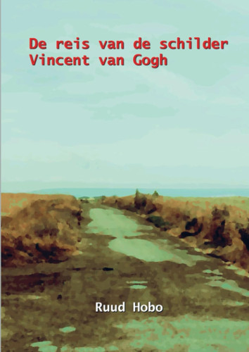 De reis van de schilder Vincent van Gogh