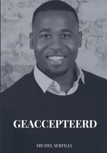 Geaccepteerd: het verhaal van Michel Serfilia (Dutch Edition)