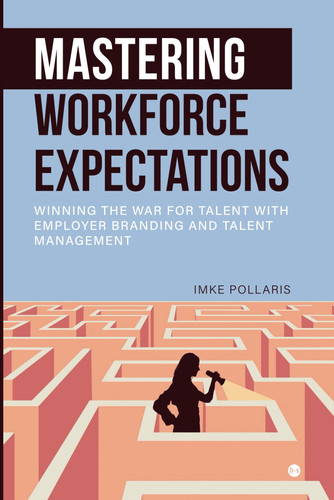 Mastering Workforce Expectations: Winning the War for Talent with Employer Branding and Talent Management