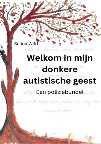 Welkom in mijn donkere autistische geest: Een poëziebundel