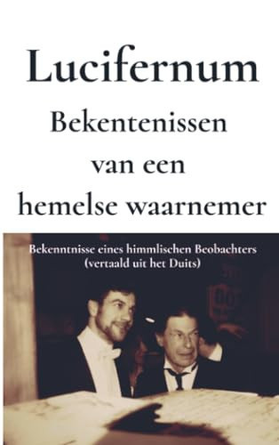 Bekentenissen van een hemelse waarnemer: Bekenntnisse eines himmlischen Beobachters (Dutch Edition)