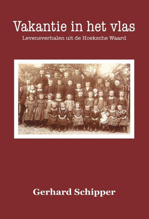 Vakantie in het vlas: Levensverhalen uit de Hoeksche Waard