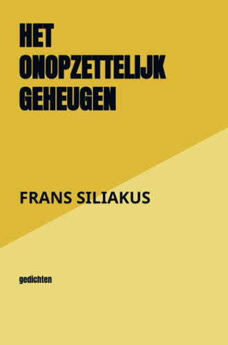 HET ONOPZETTELIJK GEHEUGEN gedichten