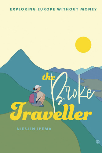 The Broke Traveller: Exploring Europe without Money