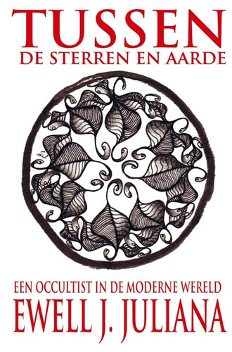 Tussen de Sterren en Aarde: Een occultist in de moderne wereld (Dutch Edition)