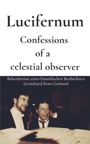 Confessions of a celestial observer: Lucifernum