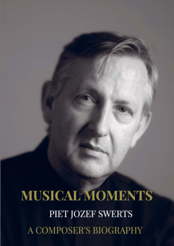 Musical Moments: A Composer's Biography